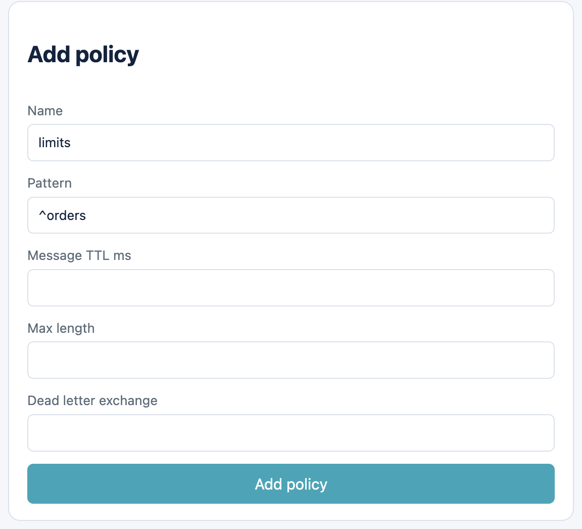 Add policy: name, pattern, message TTL, max length, and dead letter exchange